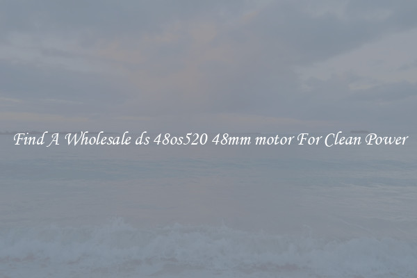 Find A Wholesale ds 48os520 48mm motor For Clean Power