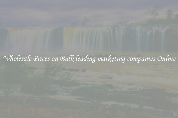 Wholesale Prices on Bulk leading marketing companies Online