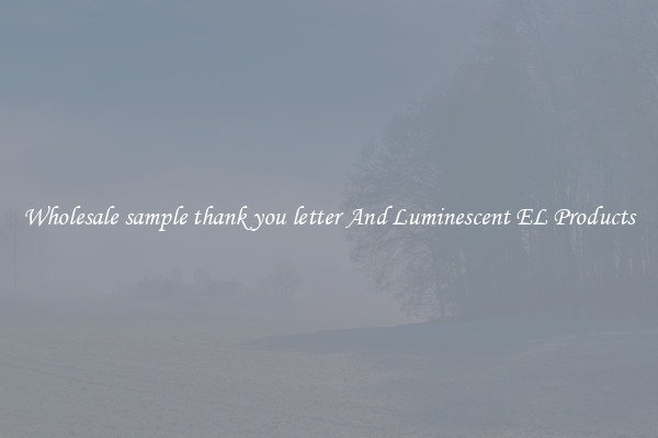Wholesale sample thank you letter And Luminescent EL Products