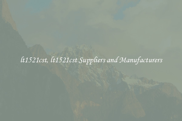 lt1521cst, lt1521cst Suppliers and Manufacturers