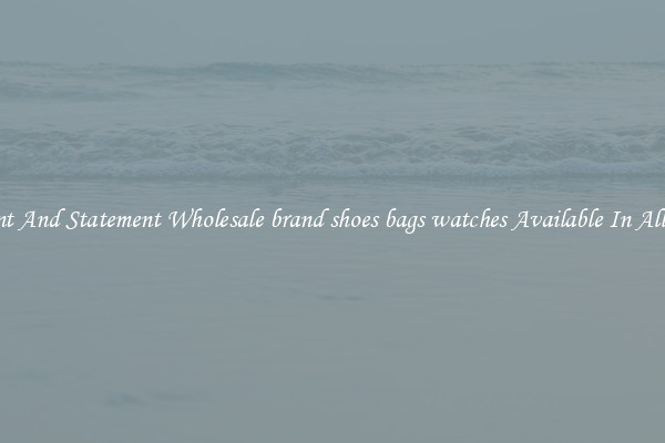 Elegant And Statement Wholesale brand shoes bags watches Available In All Styles