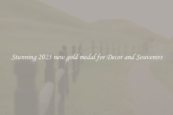 Stunning 2023 new gold medal for Decor and Souvenirs