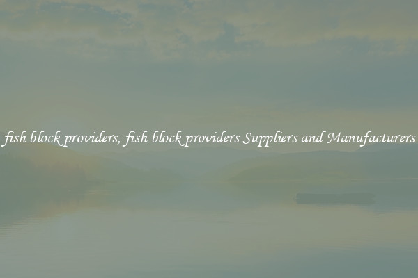 fish block providers, fish block providers Suppliers and Manufacturers