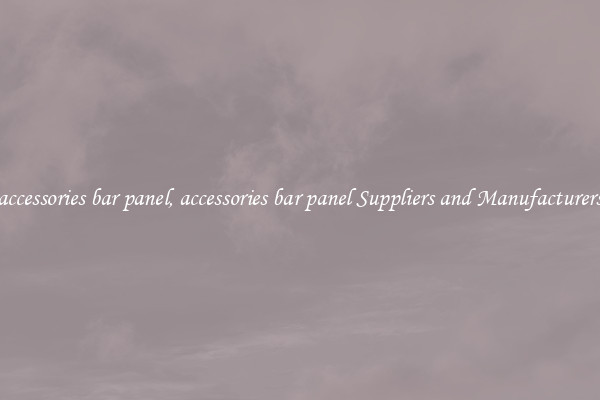 accessories bar panel, accessories bar panel Suppliers and Manufacturers