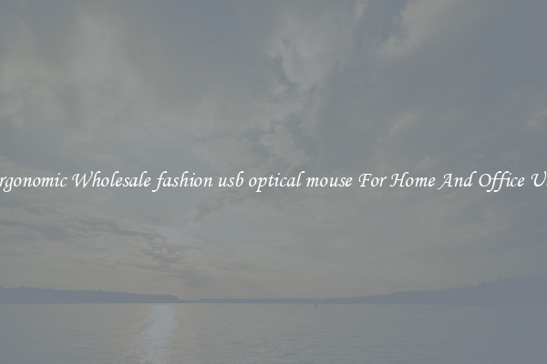 Ergonomic Wholesale fashion usb optical mouse For Home And Office Use.