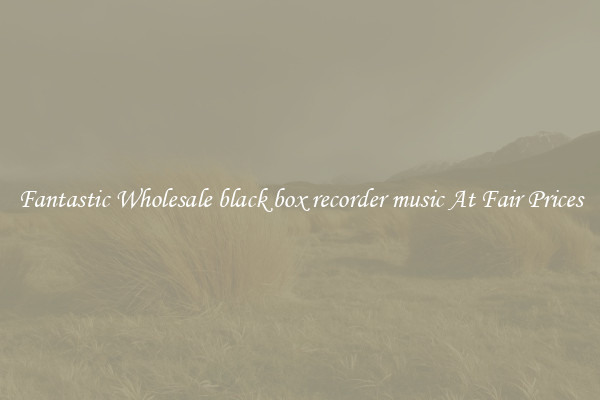 Fantastic Wholesale black box recorder music At Fair Prices