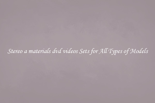 Stereo a materials dvd videos Sets for All Types of Models