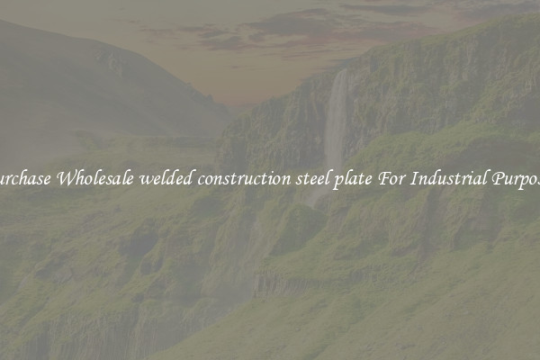 Purchase Wholesale welded construction steel plate For Industrial Purposes