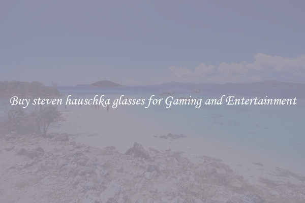 Buy steven hauschka glasses for Gaming and Entertainment