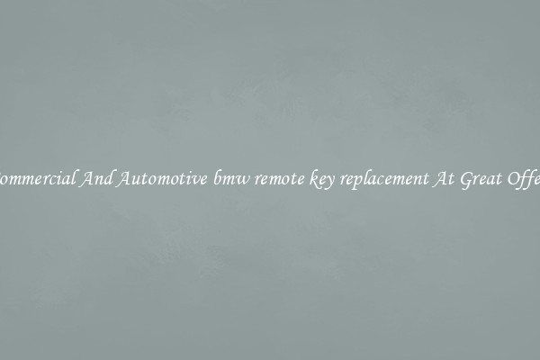 Commercial And Automotive bmw remote key replacement At Great Offers