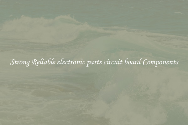 Strong Reliable electronic parts circuit board Components