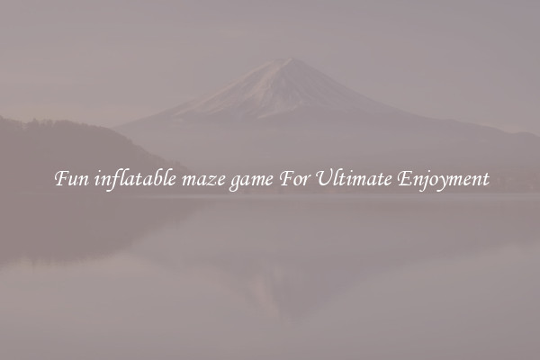 Fun inflatable maze game For Ultimate Enjoyment