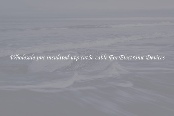 Wholesale pvc insulated utp cat5e cable For Electronic Devices