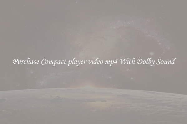 Purchase Compact player video mp4 With Dolby Sound
