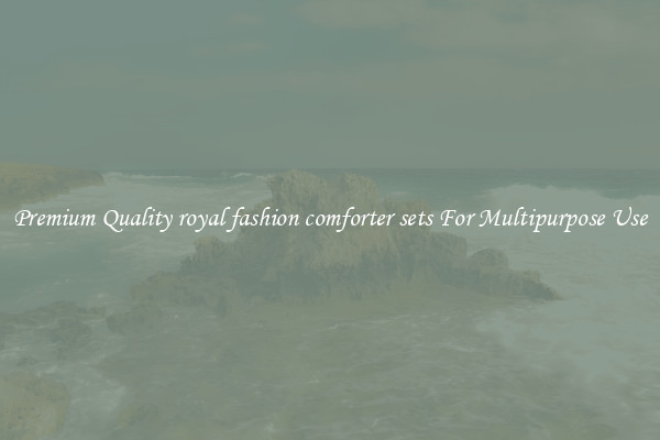 Premium Quality royal fashion comforter sets For Multipurpose Use