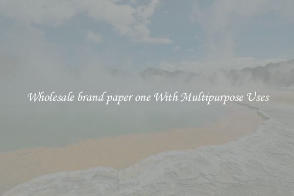 Wholesale brand paper one With Multipurpose Uses
