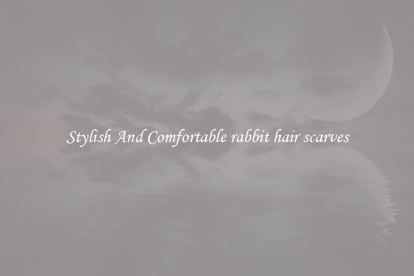 Stylish And Comfortable rabbit hair scarves