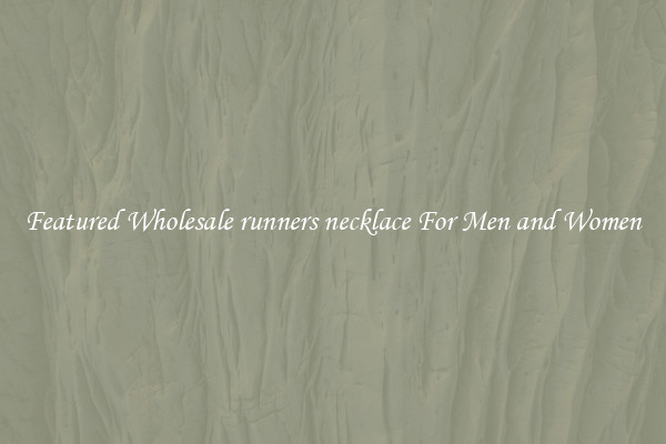 Featured Wholesale runners necklace For Men and Women