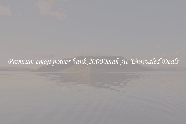 Premium emoji power bank 20000mah At Unrivaled Deals
