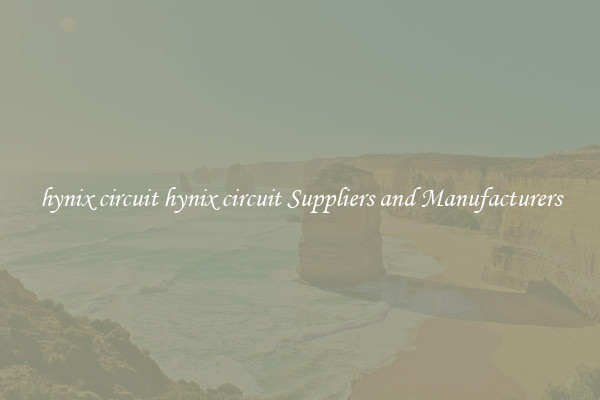 hynix circuit hynix circuit Suppliers and Manufacturers