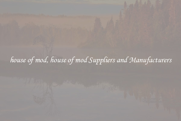 house of mod, house of mod Suppliers and Manufacturers