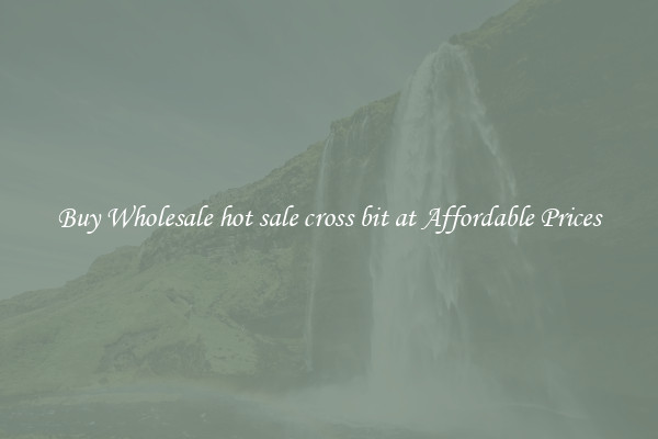 Buy Wholesale hot sale cross bit at Affordable Prices