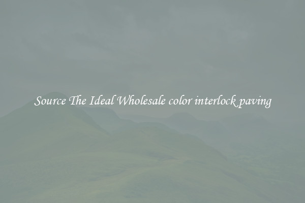 Source The Ideal Wholesale color interlock paving