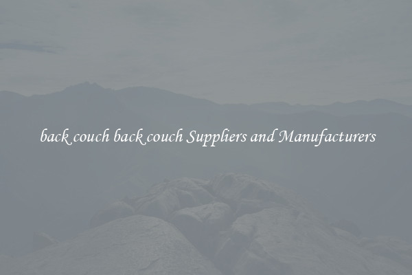 back couch back couch Suppliers and Manufacturers