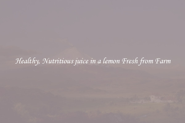 Healthy, Nutritious juice in a lemon Fresh from Farm